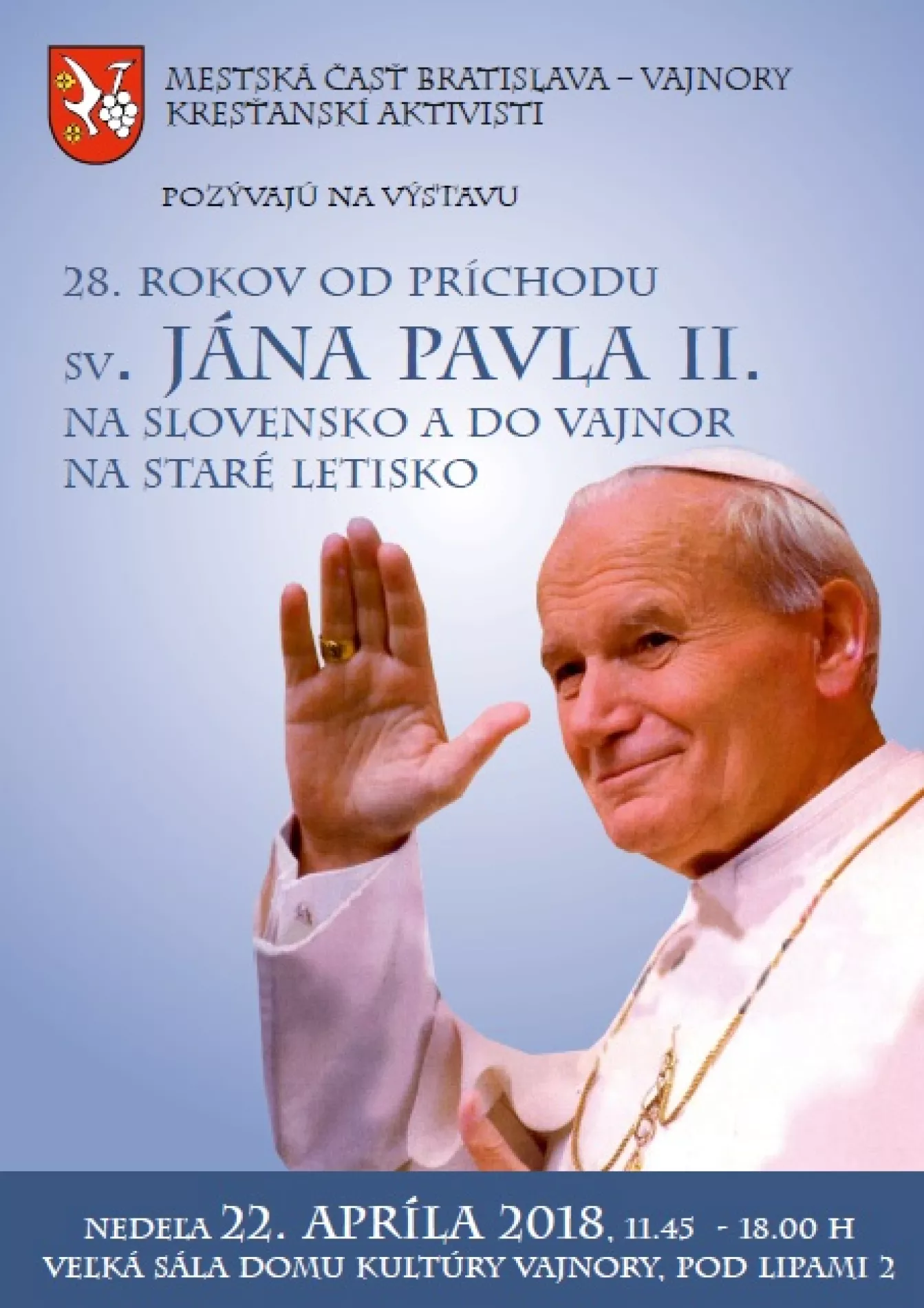 Výstava pri príležitosti 28. rokov od príchodu sv. Jána Pavla II. na Slovensko a do Vajnor na Staré letisko