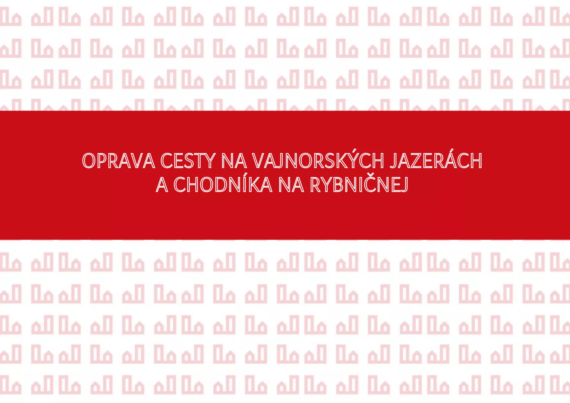 Oprava cesty na Vajnorských jazerách a chodníka na Rybničnej