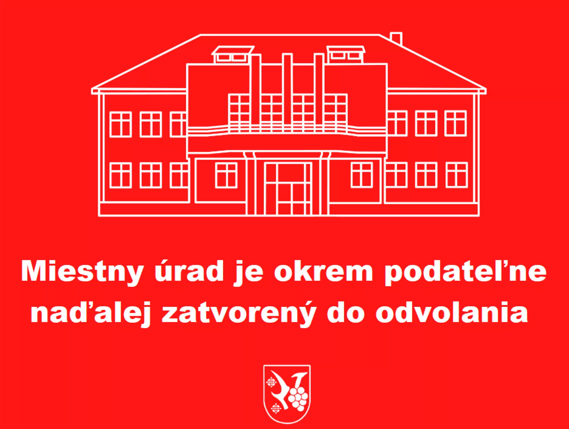 Miestny úrad je okrem podateľne naďalej ZATVORENÝ do odvolania