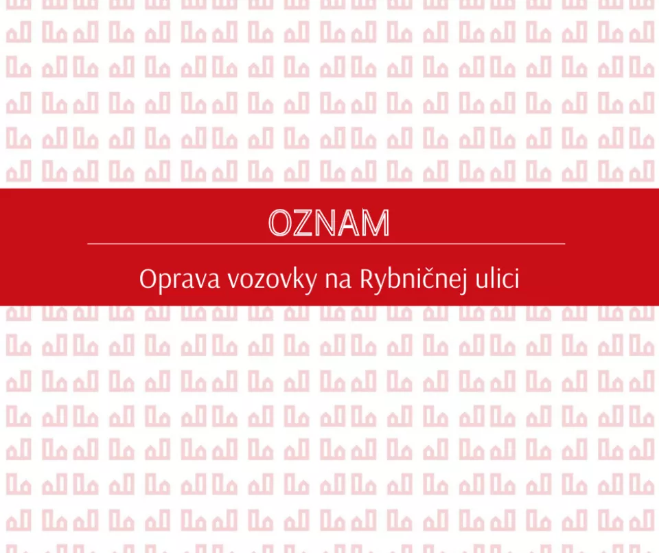 Oprava vozovky na Rybničnej ulici – dopravné obmedzenia 