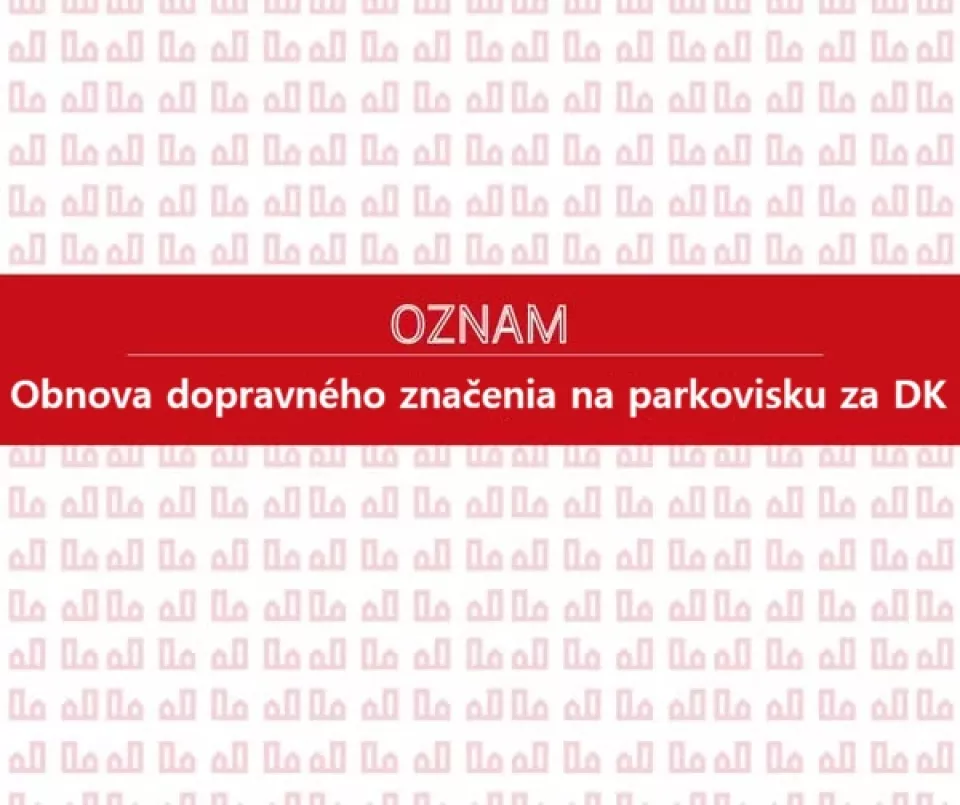 Dôležitý oznam – obnova vodorovného dopravného značenia na parkovisku za Domom kultúry Vajnory v piatok 3. júla