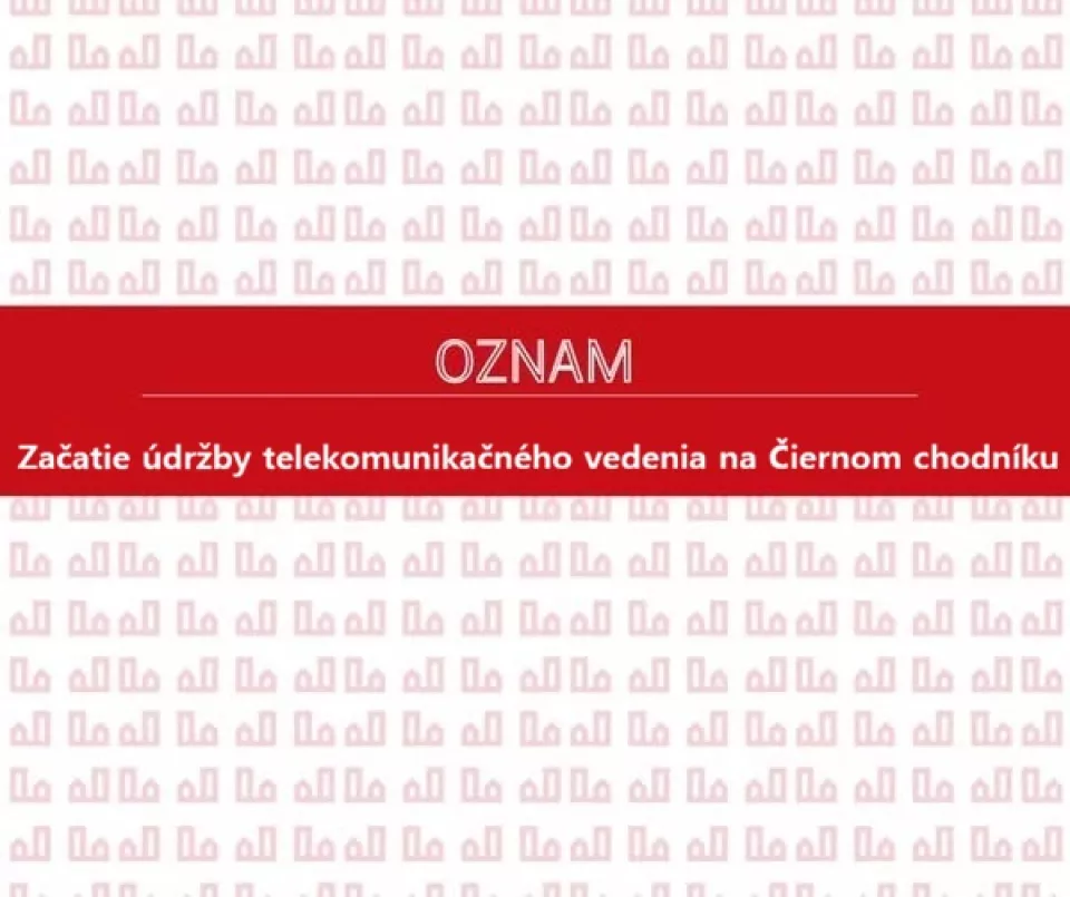 Začatie údržby telekomunikačného vedenia na Čiernom chodníku