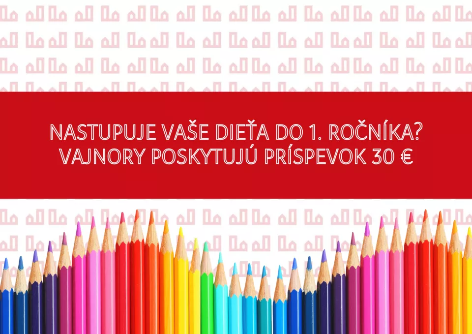 Nastupuje vaše dieťa do 1. ročníka? Vajnory poskytujú príspevok 30 €