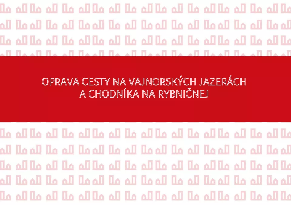 Oprava cesty na Vajnorských jazerách a chodníka na Rybničnej