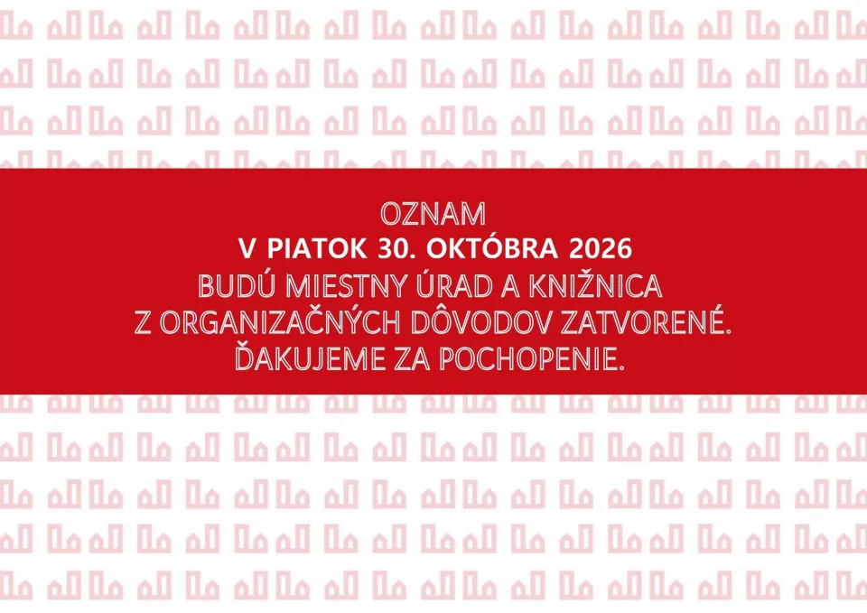 Miestny úrad bude v piatok z organizačno-technických dôvodov zatvorený