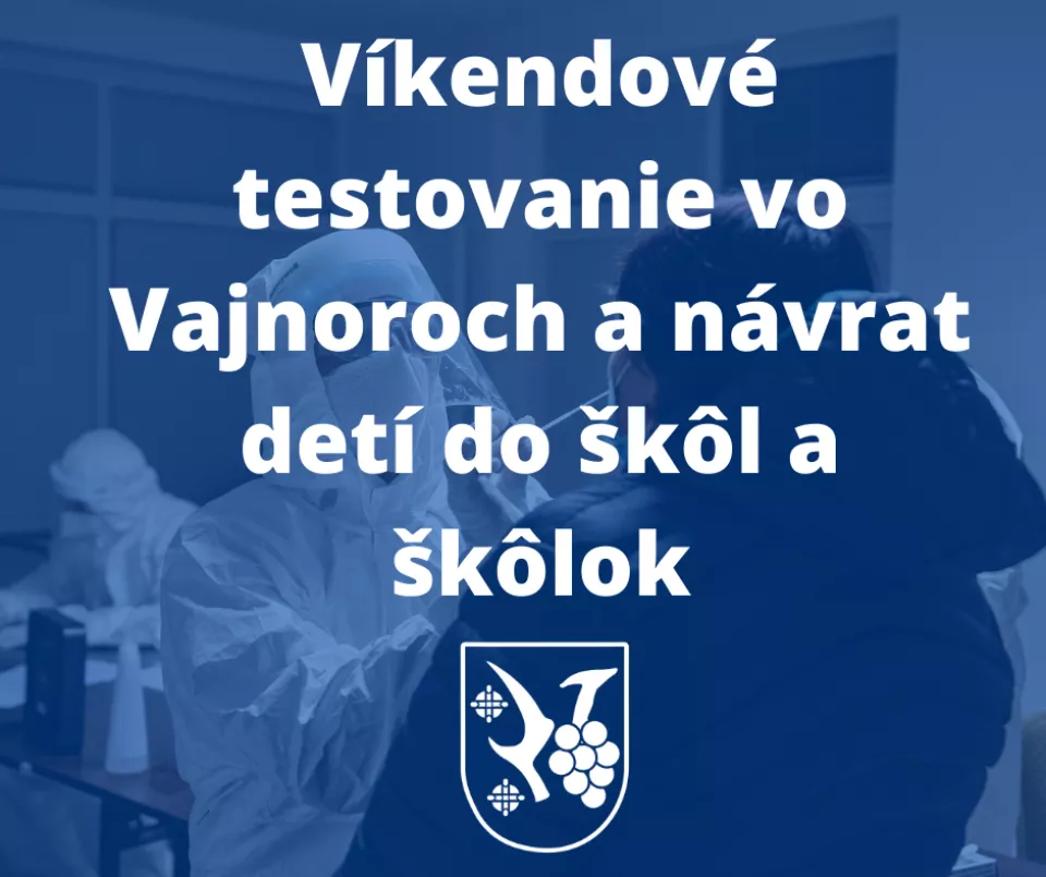 Víkendové testovanie a návrat detí do škôl a škôlok